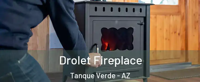  Drolet Fireplace Tanque Verde - AZ