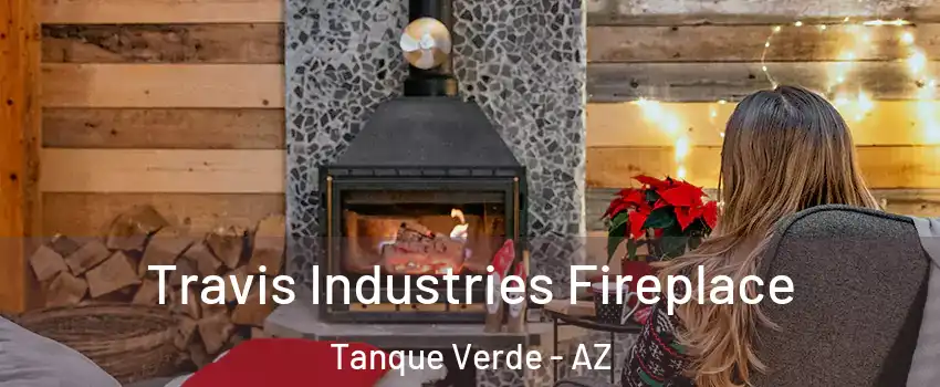  Travis Industries Fireplace Tanque Verde - AZ